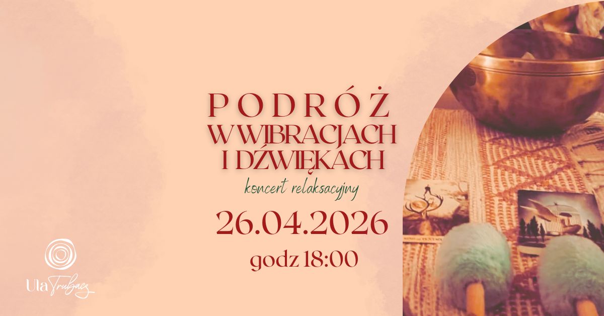 PODRÓŻ w wibracjach i dźwiękach – koncert 26.04.2026